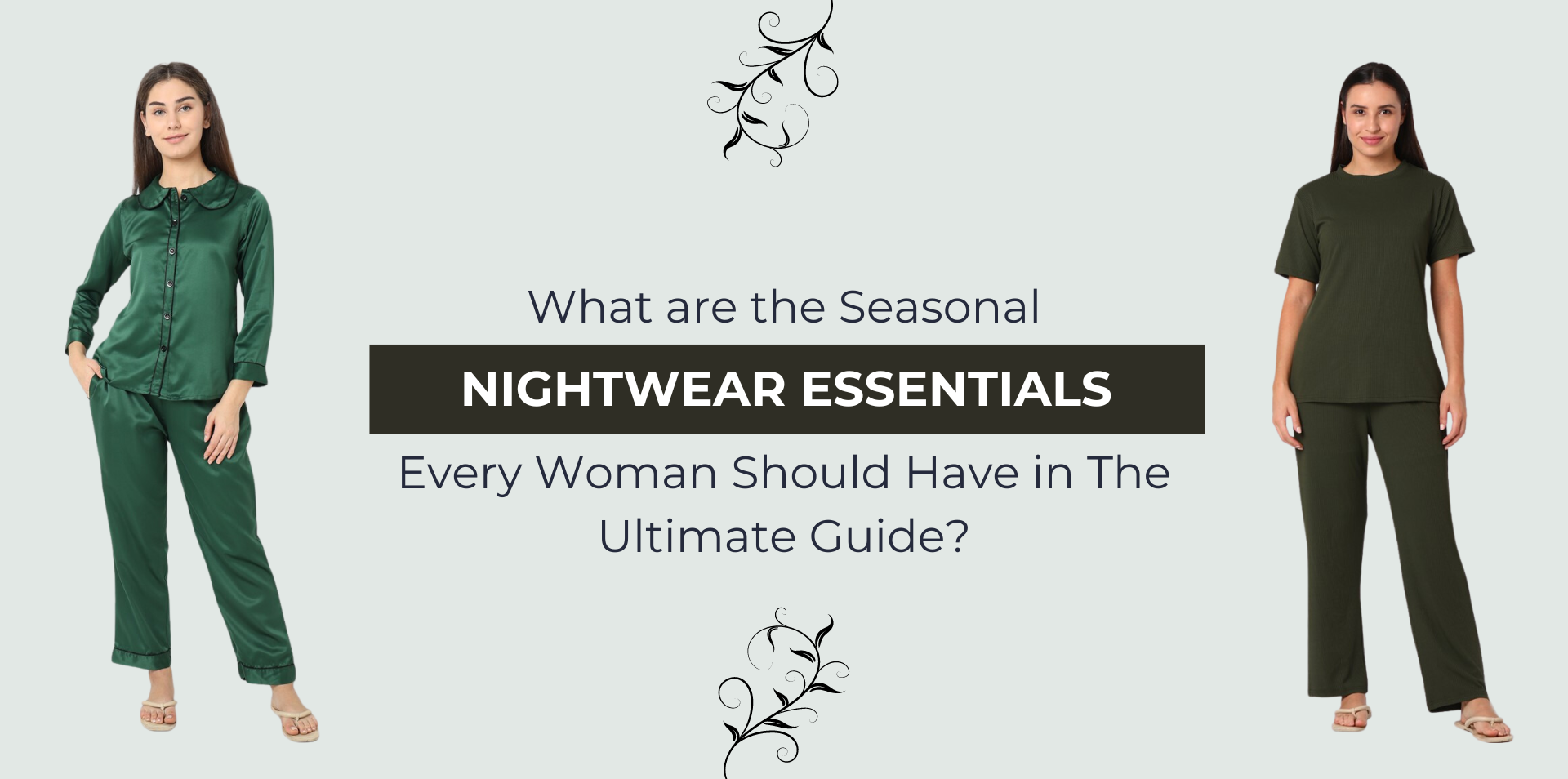 What are the Seasonal Nightwear Essentials Every Woman Should Have in The Ultimate Guide?